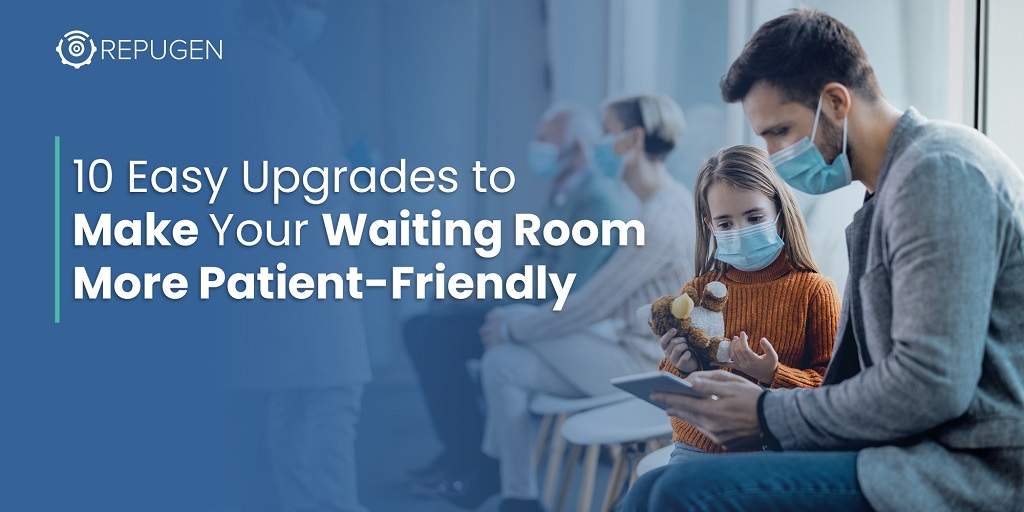 10 Easy Upgrades to Make Your Waiting Room More Patient-Friendly