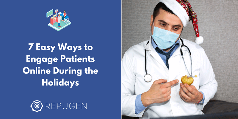 7 Easy Ways to Engage Patients Online During the Holidays