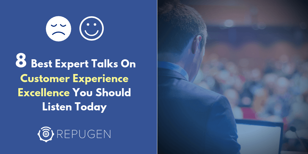 8 Best Expert Talks On Customer Experience Excellence You Should Listen Today