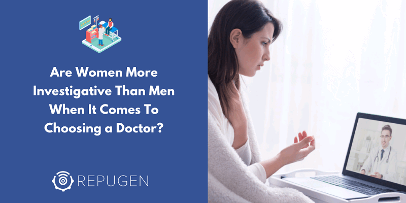 Are Women More Investigative Than Men When It Comes To Choosing a Doctor?