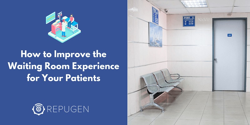 How to Improve the Waiting Room Experience for Your Patients