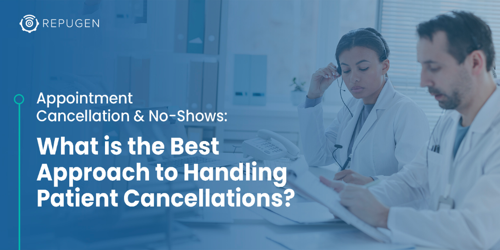 Appointment Cancellation & No-Shows: What is the Best Approach to Handling Patient Cancellations?