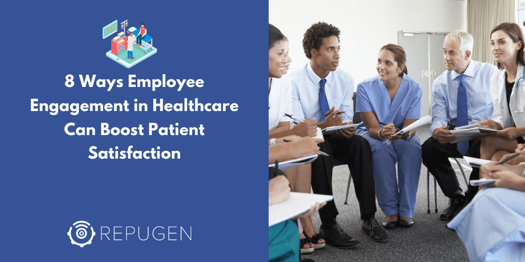 8 Ways Employee Engagement in Healthcare Can Boost Patient Satisfaction