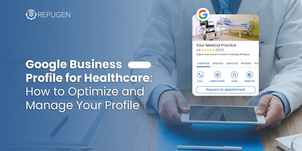 Google Business Profile for Healthcare: How to Optimize and Manage Your Profile