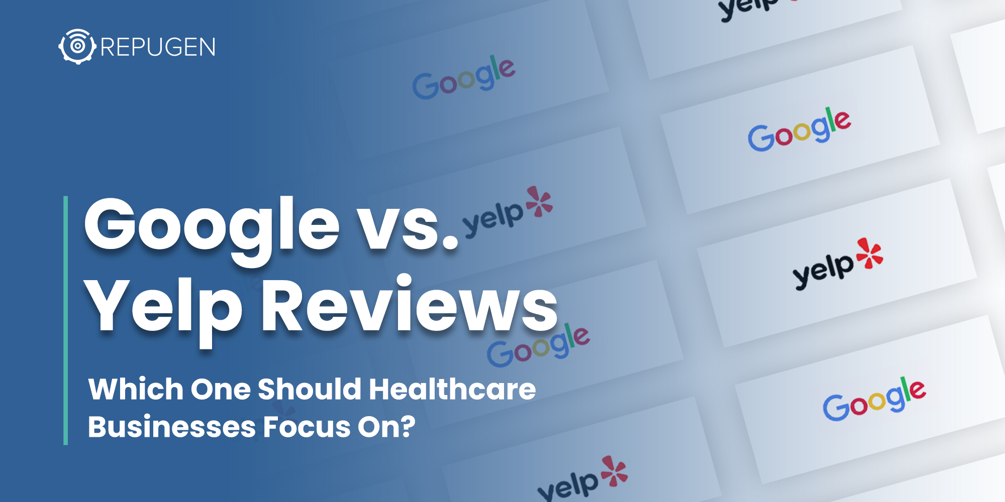 Google vs. Yelp Reviews: Which One Should Healthcare Businesses Focus On?