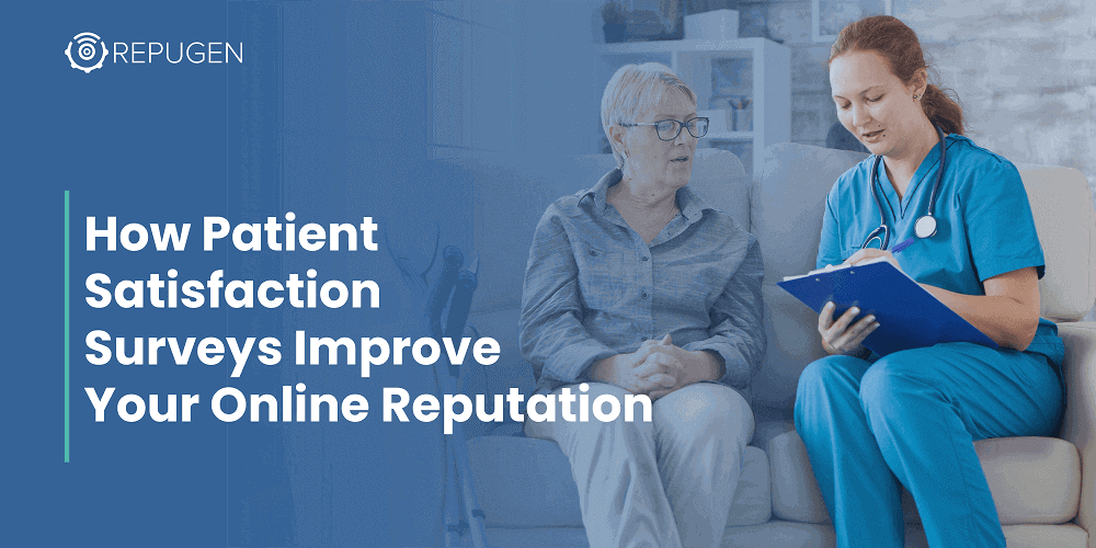 How Patient Satisfaction Surveys Improve Your Online Reputation