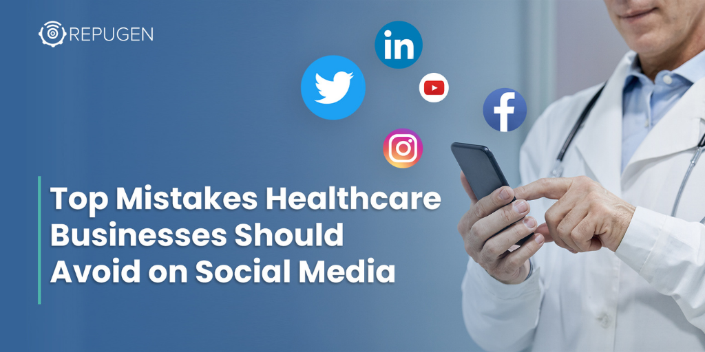Top Mistakes Healthcare Businesses Should Avoid on Social Media 