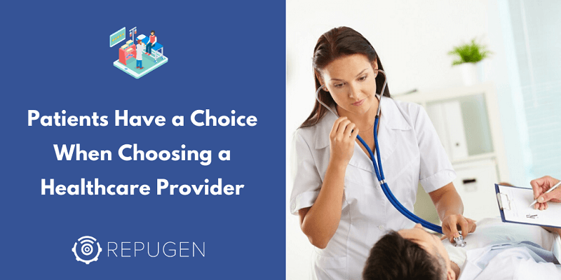 Patients Have a Choice When Choosing a Healthcare Provider 