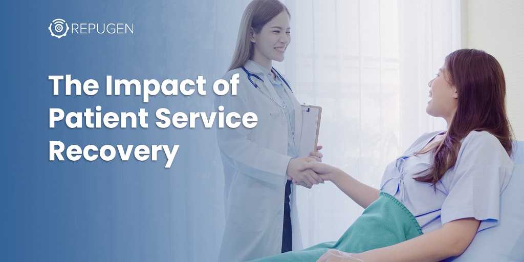 How Service Recovery Can Help Improve Patient Retention and Increase Revenue