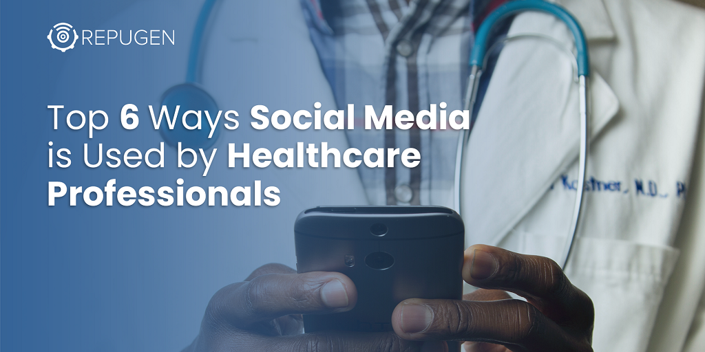 Top 6 Ways Social Media is Used by Healthcare Professionals