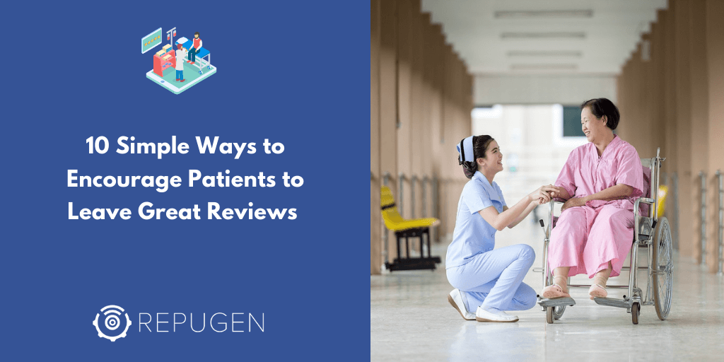 10 Simple Ways to Encourage Patients to Leave Great Reviews