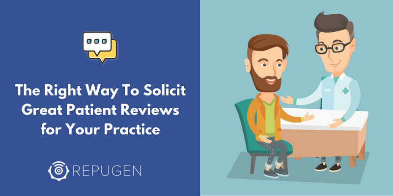 The Right Way to Solicit Great Patient Reviews for Your Practice