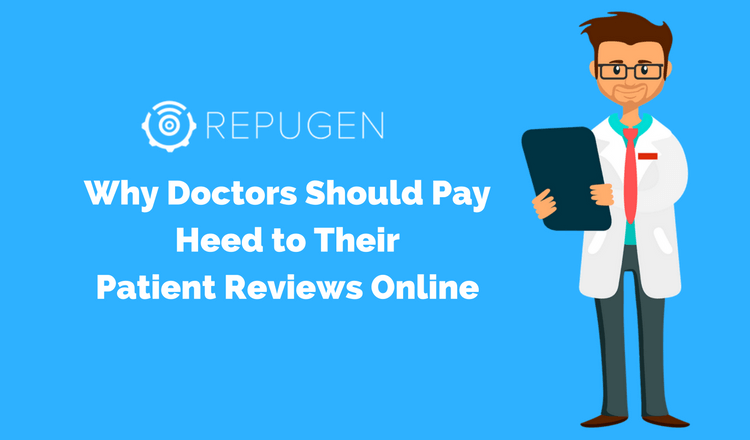 Why Doctors Should Pay Heed to Their Patient Reviews Online