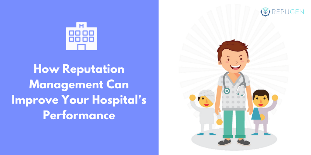 How Reputation Management Can Improve Your Hospital's Performance