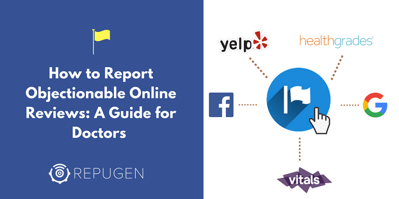 How to Report Objectionable Online Reviews: A Guide for Doctors