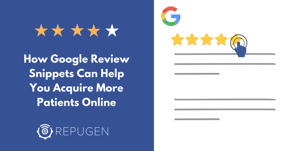 How Google Review Snippets Can Help You Acquire More Patients Online
