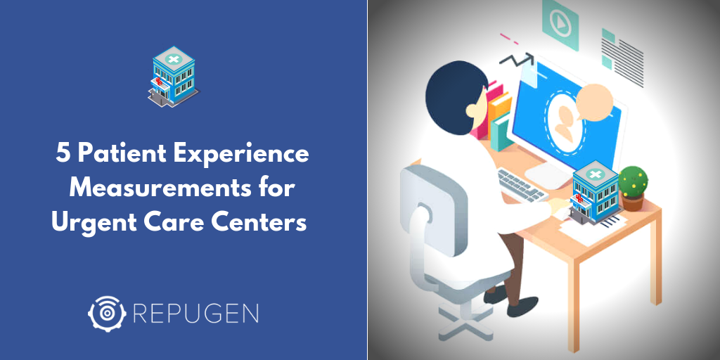 5 Ways to Measure Patient Experience for Urgent Care Centers