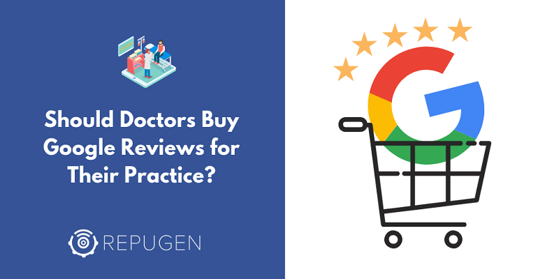 Should Doctors Buy Google Reviews for Their Practice? Should Doctors Buy Google Reviews for Their Practice?